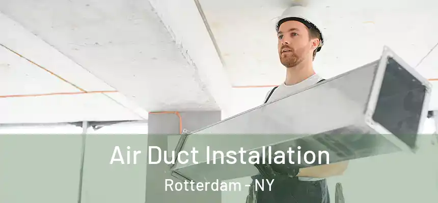  Air Duct Installation Rotterdam - NY