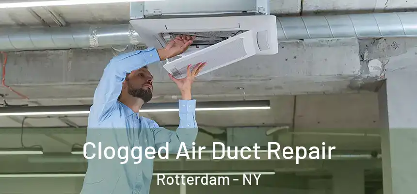  Clogged Air Duct Repair Rotterdam - NY