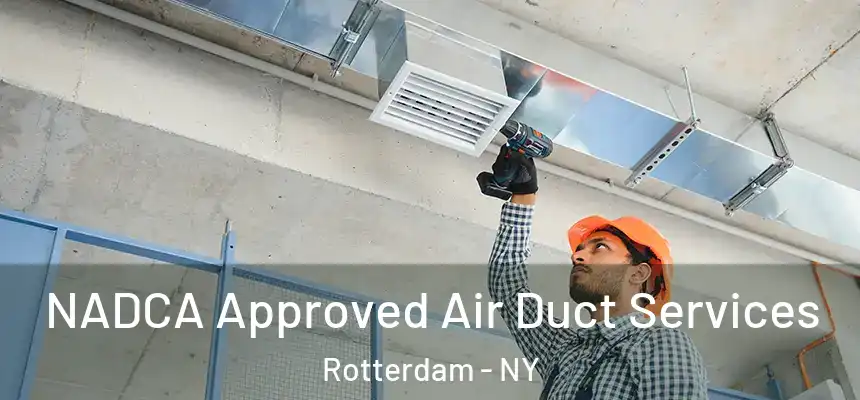 NADCA Approved Air Duct Services Rotterdam - NY
