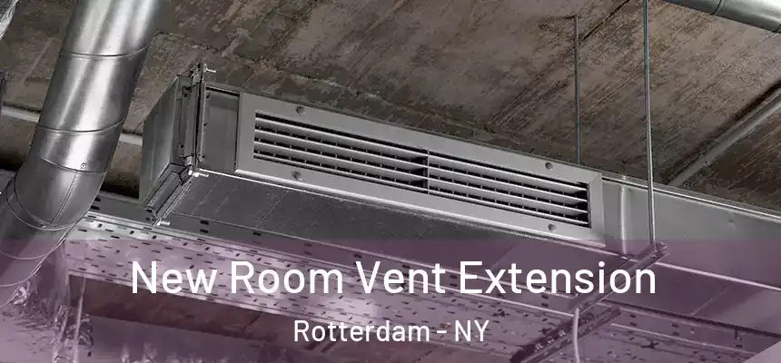  New Room Vent Extension Rotterdam - NY
